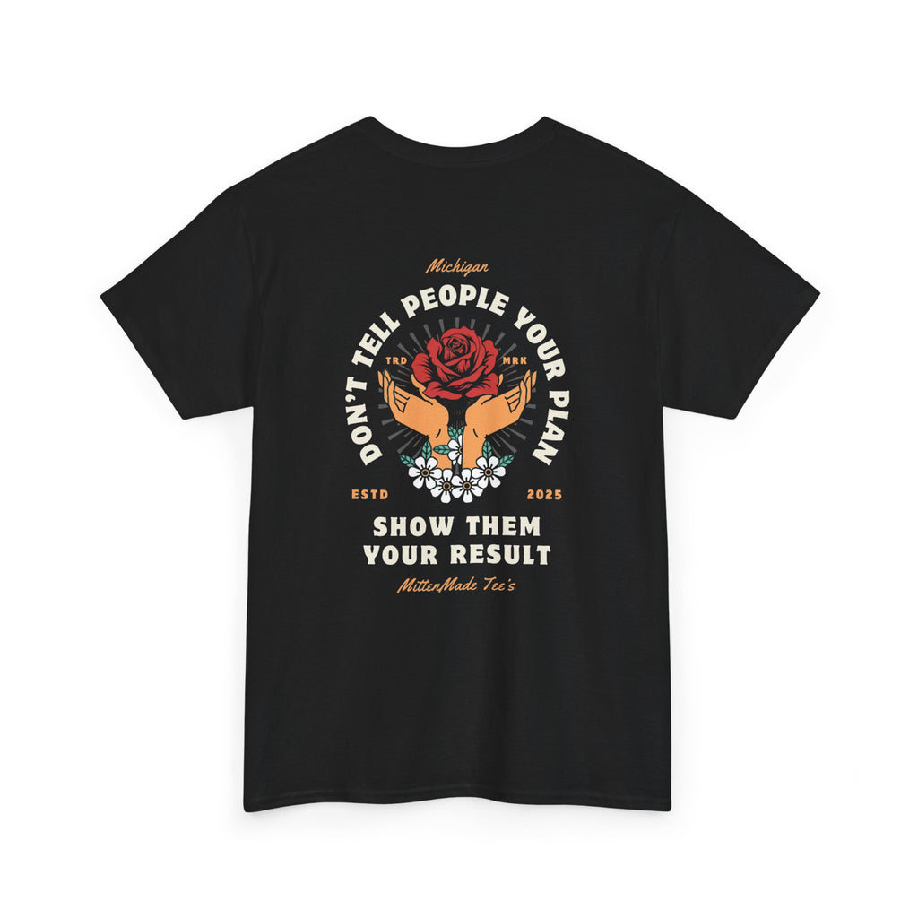 1:1 Show Them Your Results tee