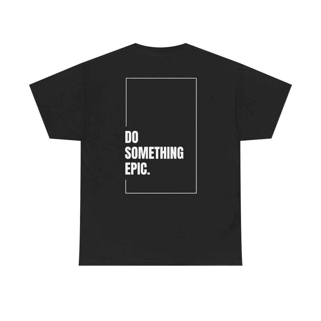 Do Something Epic Tee